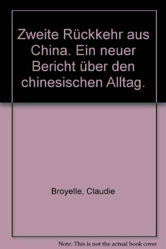 Imagen de archivo de Zweite Rckkehr aus China. EIn neuer Bericht ber den chinesischen Alltag. Aus d. Franz. von Eva Zwiauer. Politik 77. a la venta por Mephisto-Antiquariat