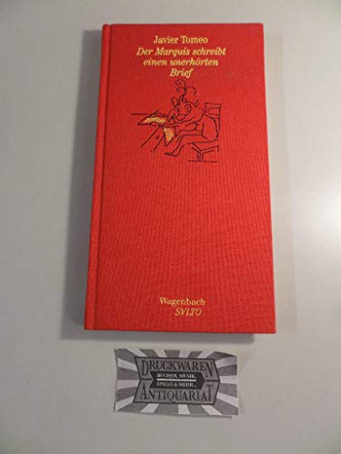 Der Marquis schreibt einen unerhörten Brief. Aus dem Spanischen von Elke Wehr. Mit Zeichnungen des Autors [= Salto; 23] - Tomeo, Javier