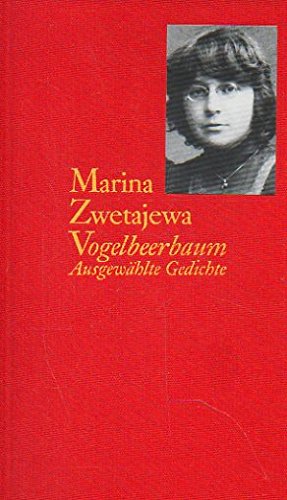 Vogelbeerbaum Ausgewählte Gedichte - Zwetajewa, Marina, Fritz Mierau und Elke Erb