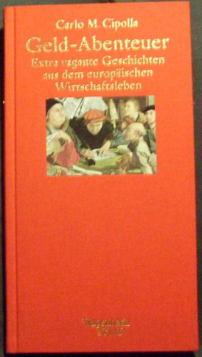 Beispielbild fr Geld - Abenteuer. Extra vagante Geschichten aus dem europischen Wirtschaftsleben. zum Verkauf von Pensees Bookshop