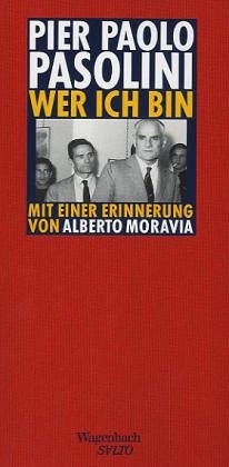 Wer ich bin. Mit einer Erinnerung von Alberto Moravia