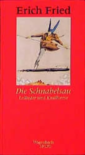 Die Schnabelsau. Leilieder und KnÃ¼llverse. (9783803111739) by Fried, Erich; Kaukoreit, Volker