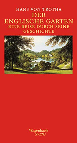 Stock image for Der Englische Garten. Eine Reise durch seine Geschichte. (Wagenbach SALTO) for sale by medimops