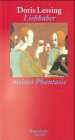 Beispielbild fr Liebhaber meiner Phantasie von Lessing, Doris; Dormagen, Adelheid; Ohl, Manfred zum Verkauf von Nietzsche-Buchhandlung OHG