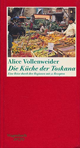 Stock image for Die Kche der Toskana: Eine Reise durch ihre Regionen. Mit passenden Rezepten for sale by medimops