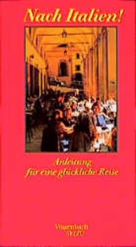 Nach Italien! : Anleitung für eine glückliche Reise. hrsg. von Klaus Wagenbach