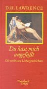 Du hast mich angefaßt. Die schönsten Liebesgeschichten. - Ausgewählt von Andreas Paschedag. (Reih...