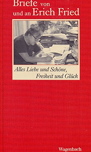 Beispielbild fr Alles Liebe und Schne, Freiheit und Glck - Briefe von und an Erich Fried zum Verkauf von medimops