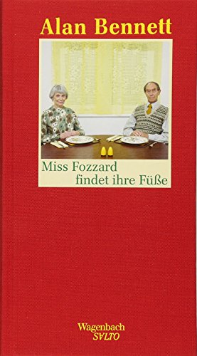 Miss Fozzard findet ihre Füße - Alan Bennett