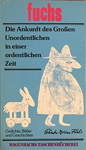 9783803120397: Die Ankunft des grossen Unordentlichen in einer ordentlichen Zeit: Gedichte, Bilder u. Geschichten (Wagenbachs Taschenbücherei ; 39) (German Edition)