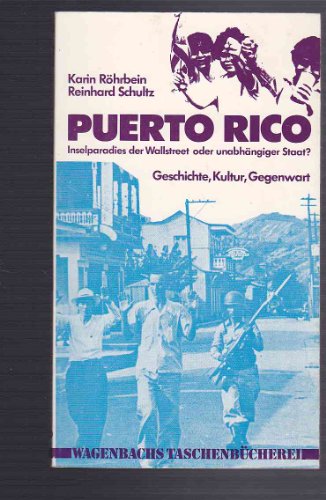 Puerto Rico: Inselparadies der Wallstreet oder unabhangiger Staat?; Geschichte, Kultur, Gegenwart