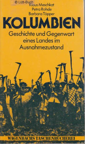 Imagen de archivo de Kolumbien - Geschichte und Gegenwart eines Landes im Ausnahmezustand a la venta por Der Ziegelbrenner - Medienversand