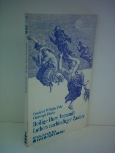 Stock image for Heilige Hure Vernunft. Luthers nachhaltiger Zauber. for sale by medimops