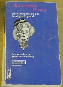 Beispielbild fr Der eiserne Besen : eine Innenansicht des heutigen England. hrsg. von Heinrich v. Berenberg, Wagenbachs Taschenbcherei zum Verkauf von NEPO UG