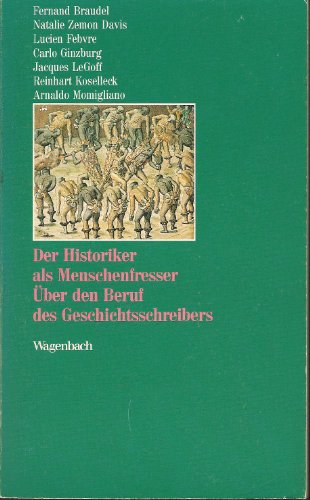 Imagen de archivo de Der Historiker als Menschenfresser: U ber den Beruf des Geschichtsschreibers (Wagenbach Taschenbuch) (German Edition) a la venta por ThriftBooks-Atlanta