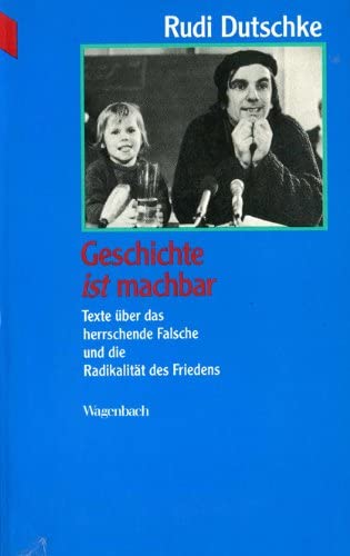 Beispielbild fr Geschichte ist machbar. Texte ber das herrschende Falsche und die Radikalitt des Friedens. zum Verkauf von Antiquariat & Verlag Jenior