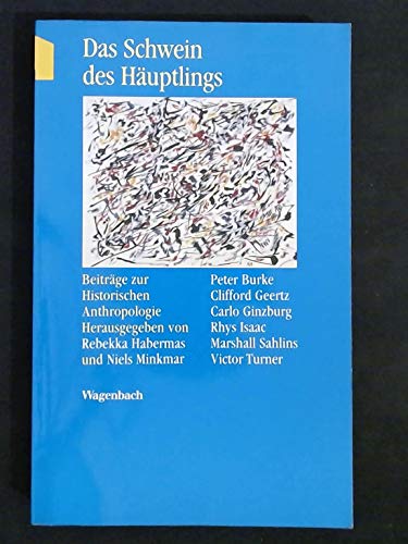 Das Schwein des Häuptlings. Sechs Aufsätze zur Historischen Anthropologie. Wagenbachs Taschenbuch...