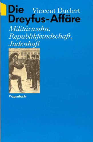Stock image for Die Dreyfus- Affre. Militrwahn, Republikfeindschaft, Judenha. for sale by medimops