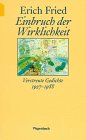 Einbruch der Wirklichkeit. Verstreute Gedichte. 1927 - 1988. (9783803122629) by Fried, Erich; Kaukoreit, Volker