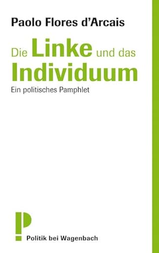 9783803122834: Die Linke und das Individuum. Ein politisches Pamphlet.