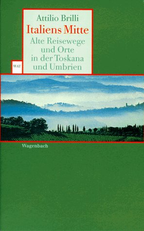 9783803123138: Italiens Mitte: Alte Reisewege und Orte in der Toskana und Umbrien