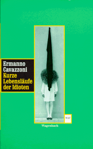 Kurze LebenslÃ¤ufe der Idioten. Kalendergeschichten. (9783803123145) by Cavazzoni, Ermanno