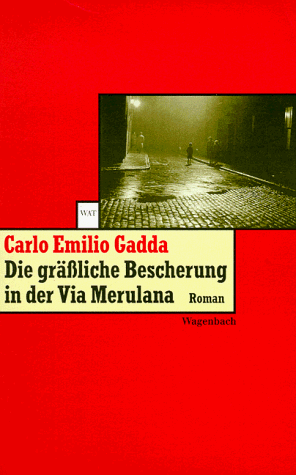 Die gräßliche Bescherung in der Via Merulana - Gadda, Carlo Emilio