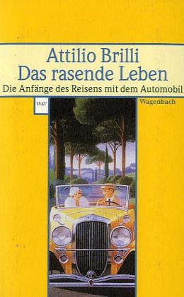 Beispielbild fr Das rasende Leben. Die Anfnge des Reisens mit dem Automobil. zum Verkauf von medimops