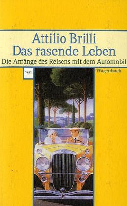 Stock image for Das rasende Leben. Die Anfnge des Reisens mit dem Automobil. for sale by medimops
