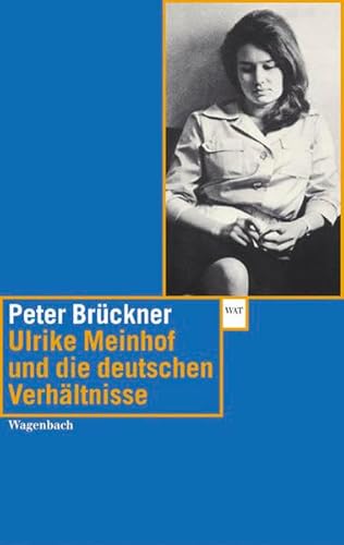 Beispielbild fr Ulrike Marie Meinhof und die deutschen Verhltnisse zum Verkauf von medimops