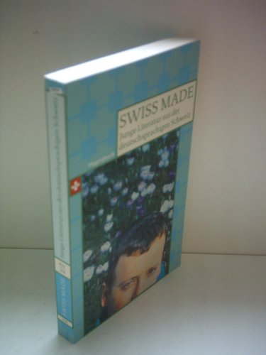 Swiss Made. Junge Autoren aus der deutschsprachigen Schweiz. (9783803124197) by Paschedag, Andreas; Sorg, Reto