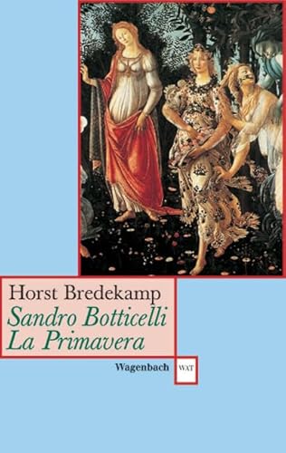 Imagen de archivo de Sandro Botticelli, La Primavera: Florenz als Garten der Venus a la venta por medimops