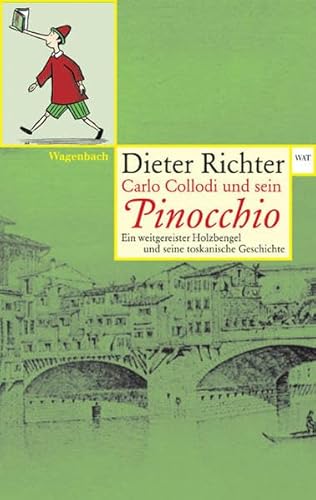 Carlo Collodi und sein Pinocchio. Ein weitgereister Holzbengel und seine toskanische Geschichte