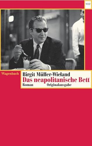 Das neapolitanische Bett. Roman. Originalausgabe. - Birgit, Müller-Wieland