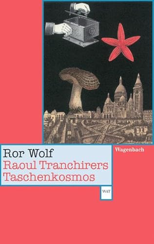 Raoul Tranchirers Taschenkosmos : Zus.-gest. u. Nachw. v. Günter Kämpf. Originalausgabe - Ror Wolf