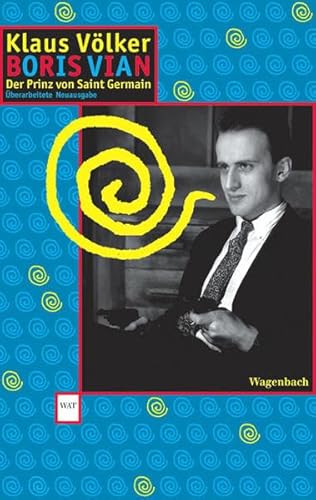 Boris Vian. Der Prinz von Saint Germain (Wagenbachs andere Taschenbücher) Der Prinz von Saint-Germain Überarbeitete Neuausgabe - Völker, Klaus