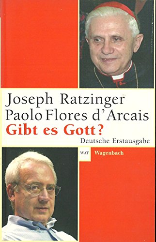 Gibt es Gott? Wahrheit, Glaube, Atheismus (Wagenbachs andere Taschenbücher) - Joseph, Ratzinger, Flores d'Arcais Paolo und XVI. Benedikt