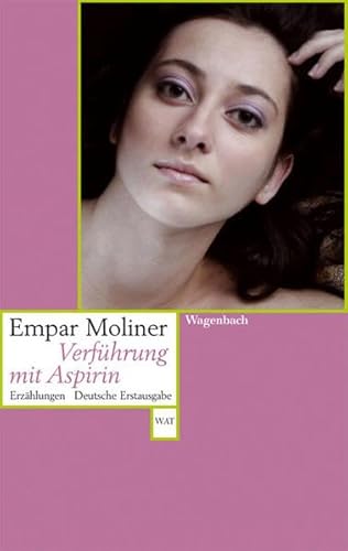 Verführung mit Aspirin. Erzählungen - Moliner, Empar und Theres Moser