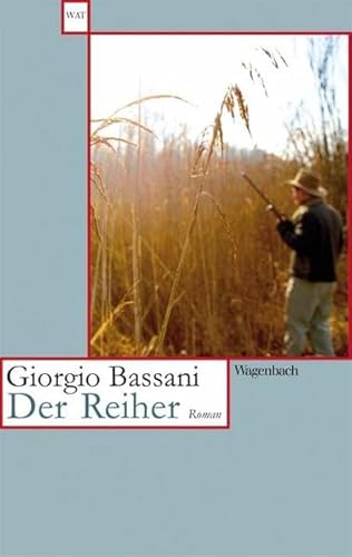 Der Reiher : Roman. Aus dem Italienischen von Herbert Schlüter / Wagenbachs Taschenbücherei Band ...