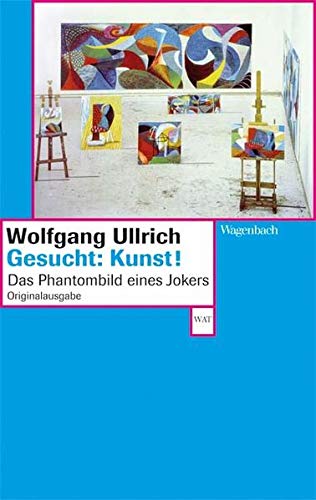 Gesucht: Kunst!: Das Phantombild eines Jokers - Ullrich, Wolfgang