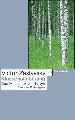 Klassensäuberung : das Massaker von Katyn. Aus dem Ital. von Rita Seuß / Wagenbachs Taschenbücherei ; 579 - Zaslavsky, Victor