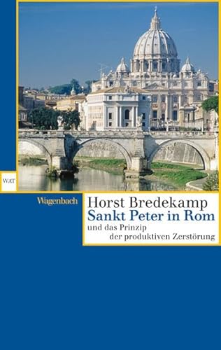 Beispielbild fr Sankt Peter in Rom und das Prinzip der produktiven Zerstrung: Bau und Abbau von Bramante bis Bernin zum Verkauf von medimops