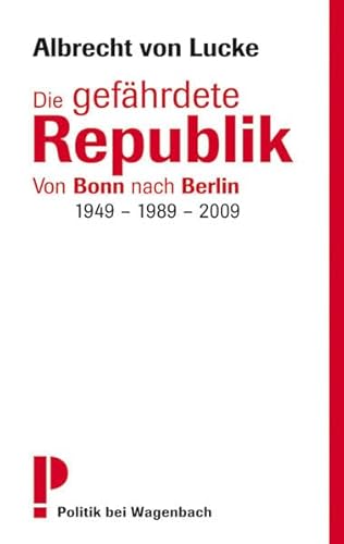 9783803126054: Die gefhrdete Republik: Von Bonn nach Berlin 1949 - 1989 - 2009