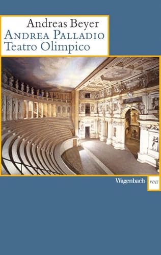 Beispielbild fr Andrea Palladio Teatro Olimpico: Triumpharchitektur fr eine humanistische Gesellschaft zum Verkauf von medimops