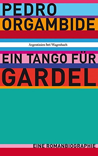 Beispielbild fr Ein Tango fr Gardel - Eine Romanbiographie zum Verkauf von medimops