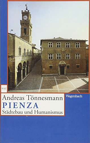 Pienza - Städtebau und Humanismus - Tönnesmann, Andreas