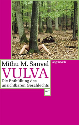 Stock image for Vulva: Die Enthllung des unsichtbaren Geschlechts. Aktualisiert und mit einem neuen Vorwort (WAT) for sale by medimops