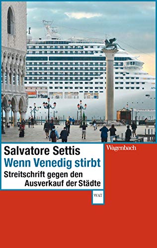 Beispielbild fr Wenn Venedig stirbt: Streitschrift gegen den Ausverkauf der Stdte (Wagenbachs andere Taschenbcher) zum Verkauf von medimops