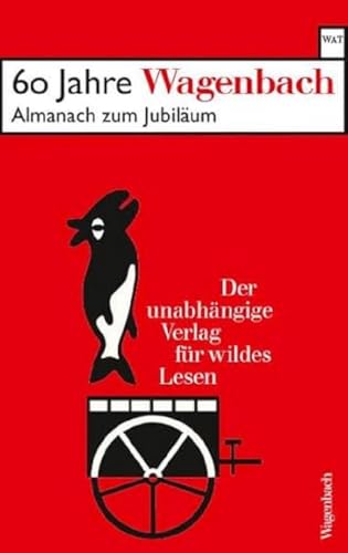 Stock image for 60 Jahre Wagenbach - der unabhngige Verlag fr wildes Lesen for sale by GreatBookPrices