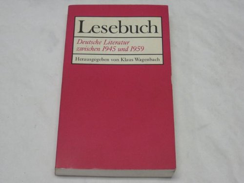 Lesebuch. Deutsche Literatur zwischen 1945 und 1959. [Ein Lesebuch für die Oberstufe]. Texte von: B. Brecht, W. Borchert, H. Böll, Th. Mann, Arno Schmidt u.v.a. - WAGENBACH, KLAUS [Herausgegeben von].